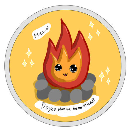 “Do you wanna be my friend?” Featuring Sparky the shy little flame.